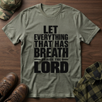 Let Everything that has Breath Praise the Lord T-Shirt