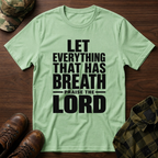 Let Everything that has Breath Praise the Lord T-Shirt