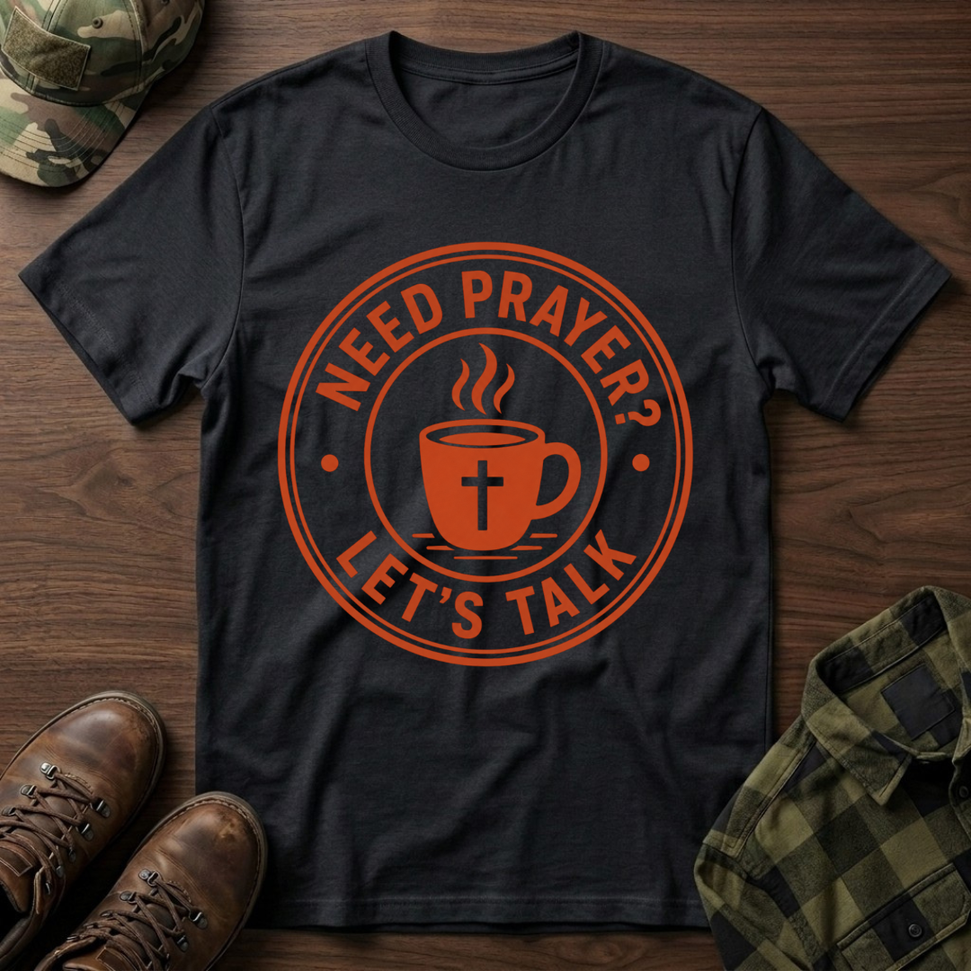 Need Prayer Lets Talk T-Shirt