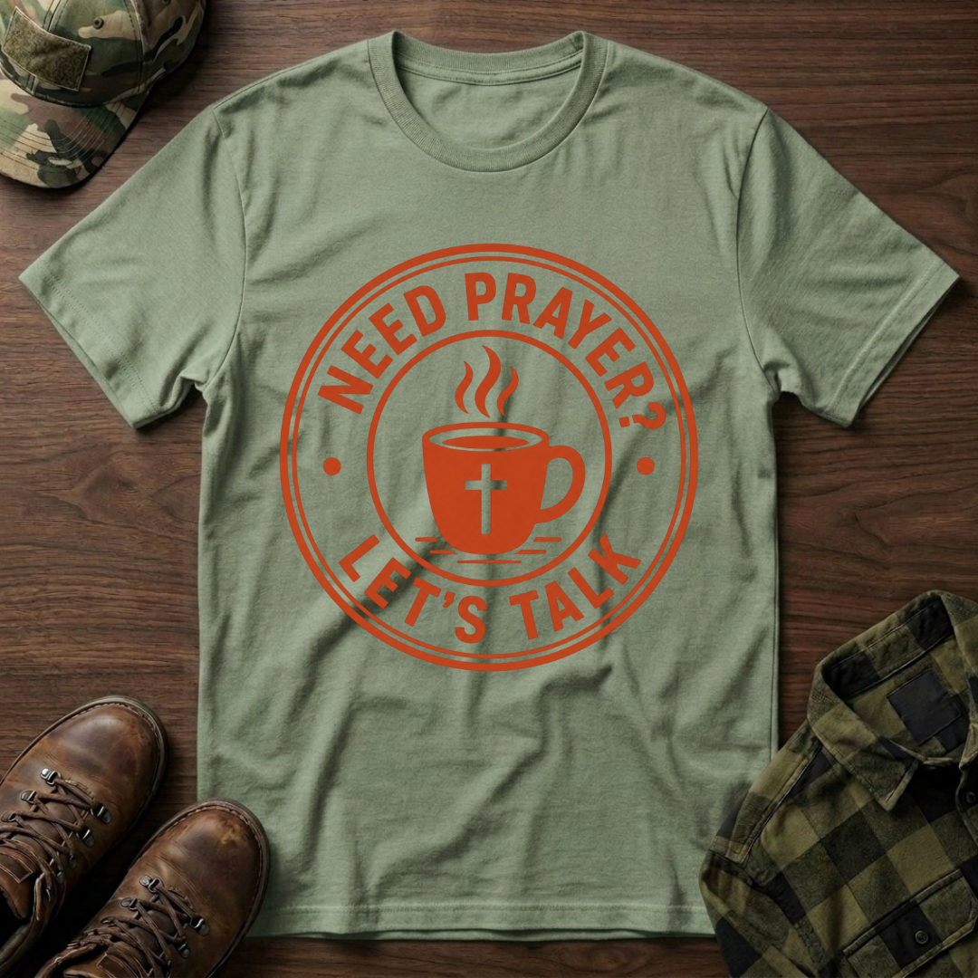 Need Prayer Lets Talk T-Shirt