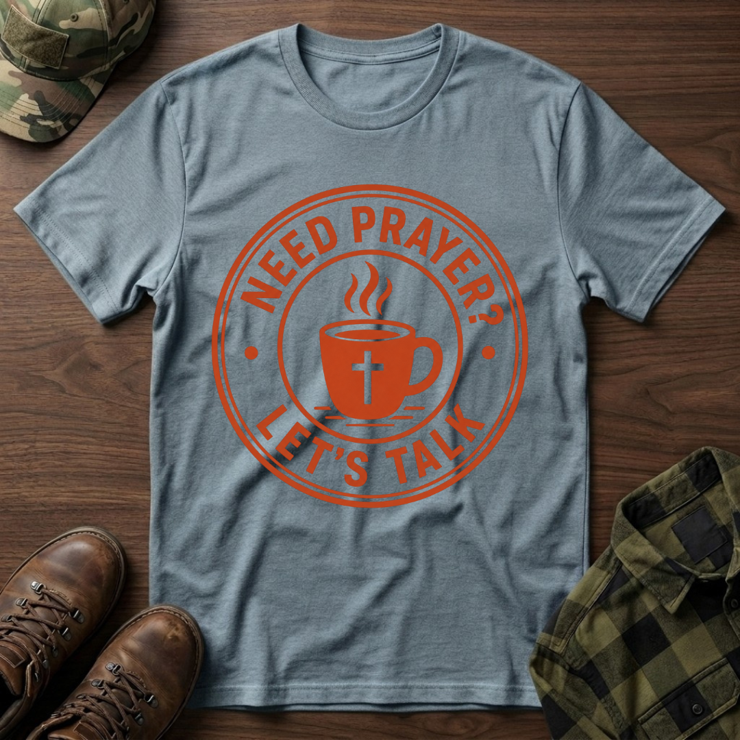 Need Prayer Lets Talk T-Shirt