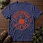 Need Prayer Lets Talk T-Shirt