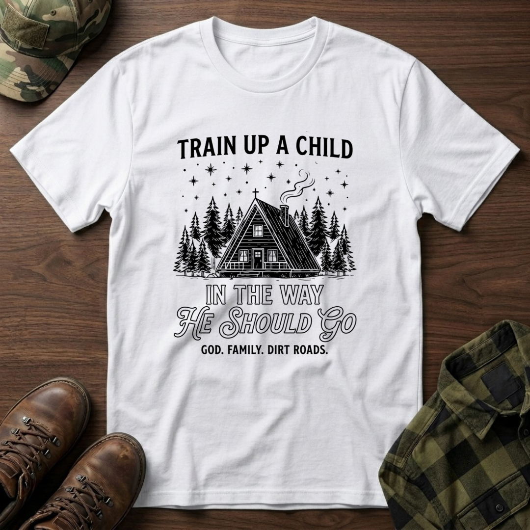 Train Up A Child T-Shirt