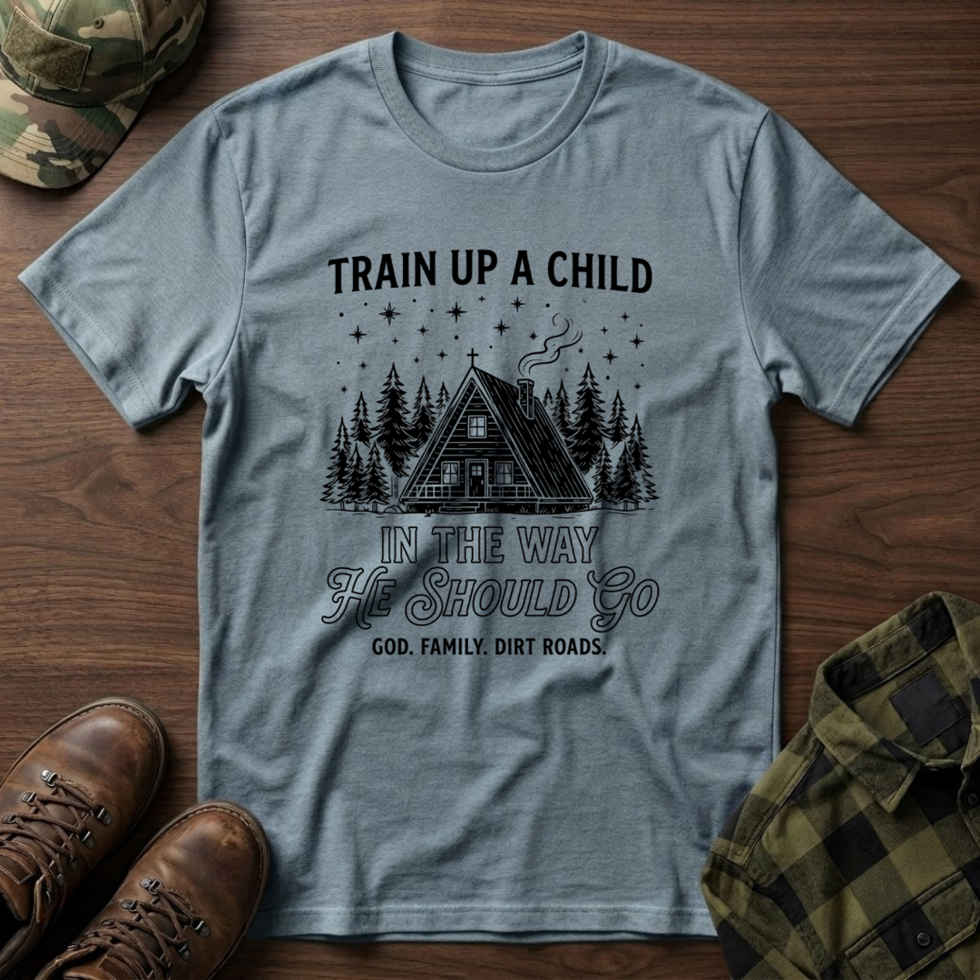 Train Up A Child T-Shirt