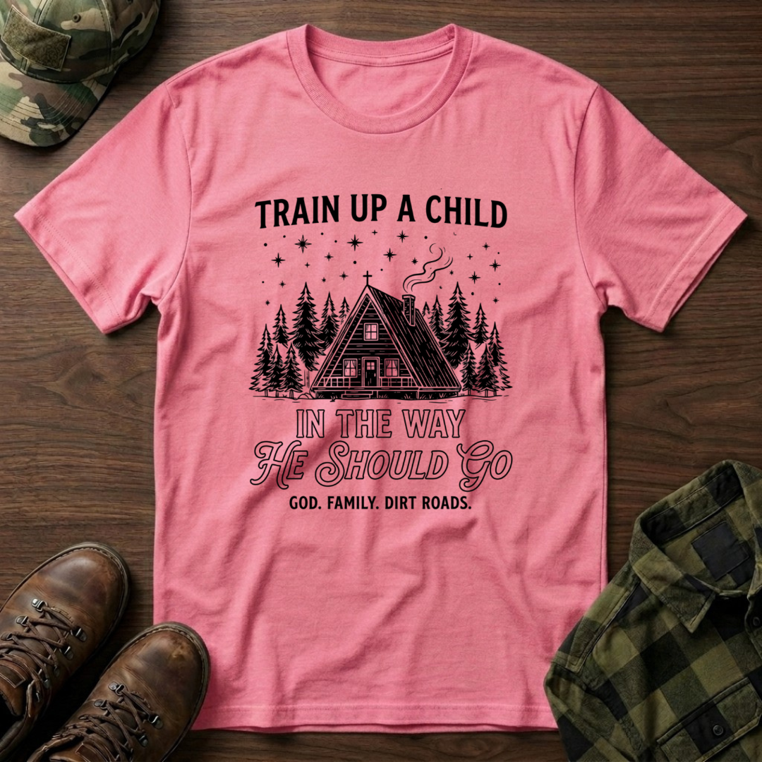 Train Up A Child T-Shirt