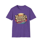 Yahweh"s Better  T-Shirt