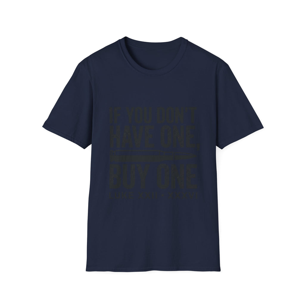 If You Don't Have One Buy One T-Shirt