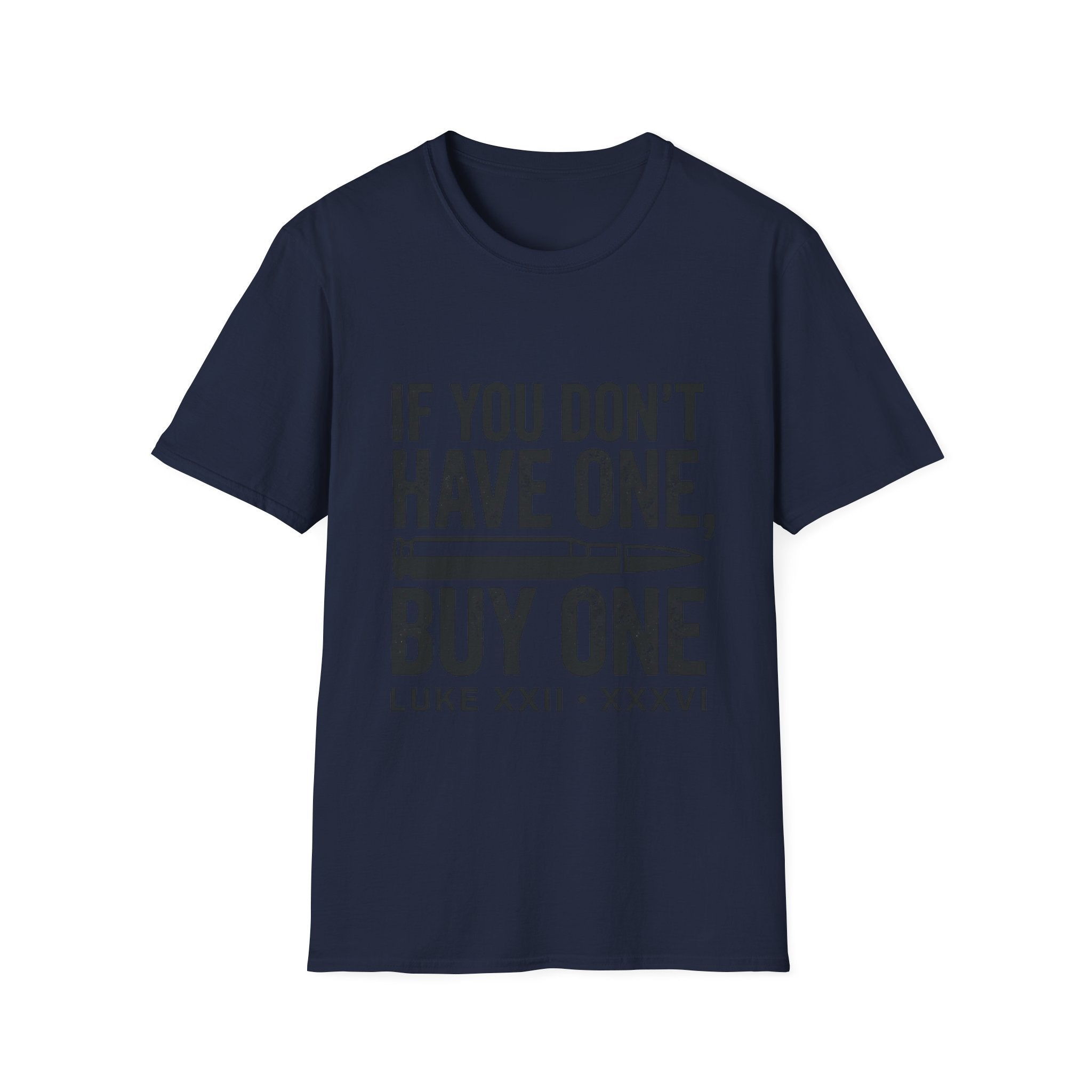 If You Don't Have One Buy One T-Shirt