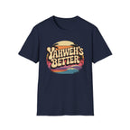 Yahweh"s Better  T-Shirt