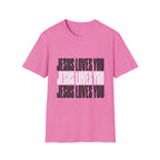 Jesus Loves You T-Shirt