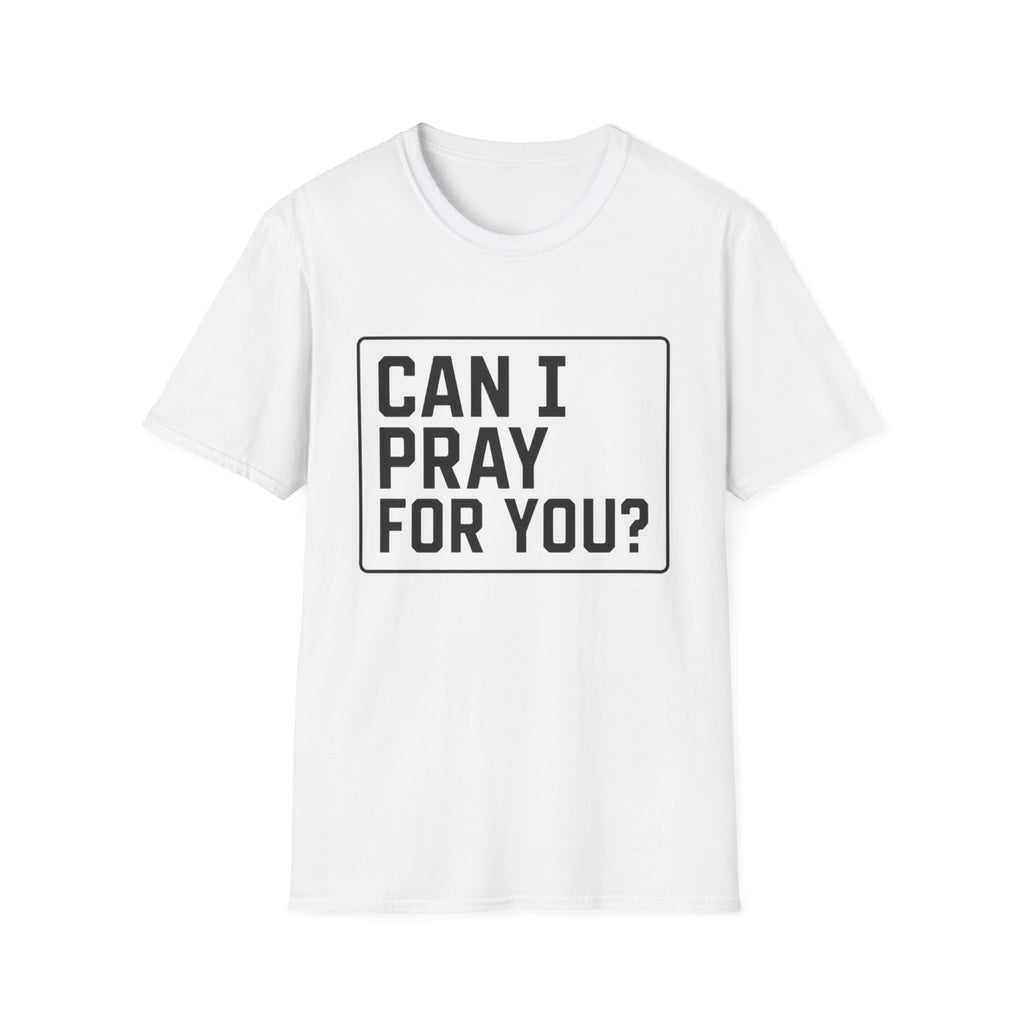 Can I Pray For You T-Shirt