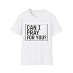 Can I Pray For You T-Shirt