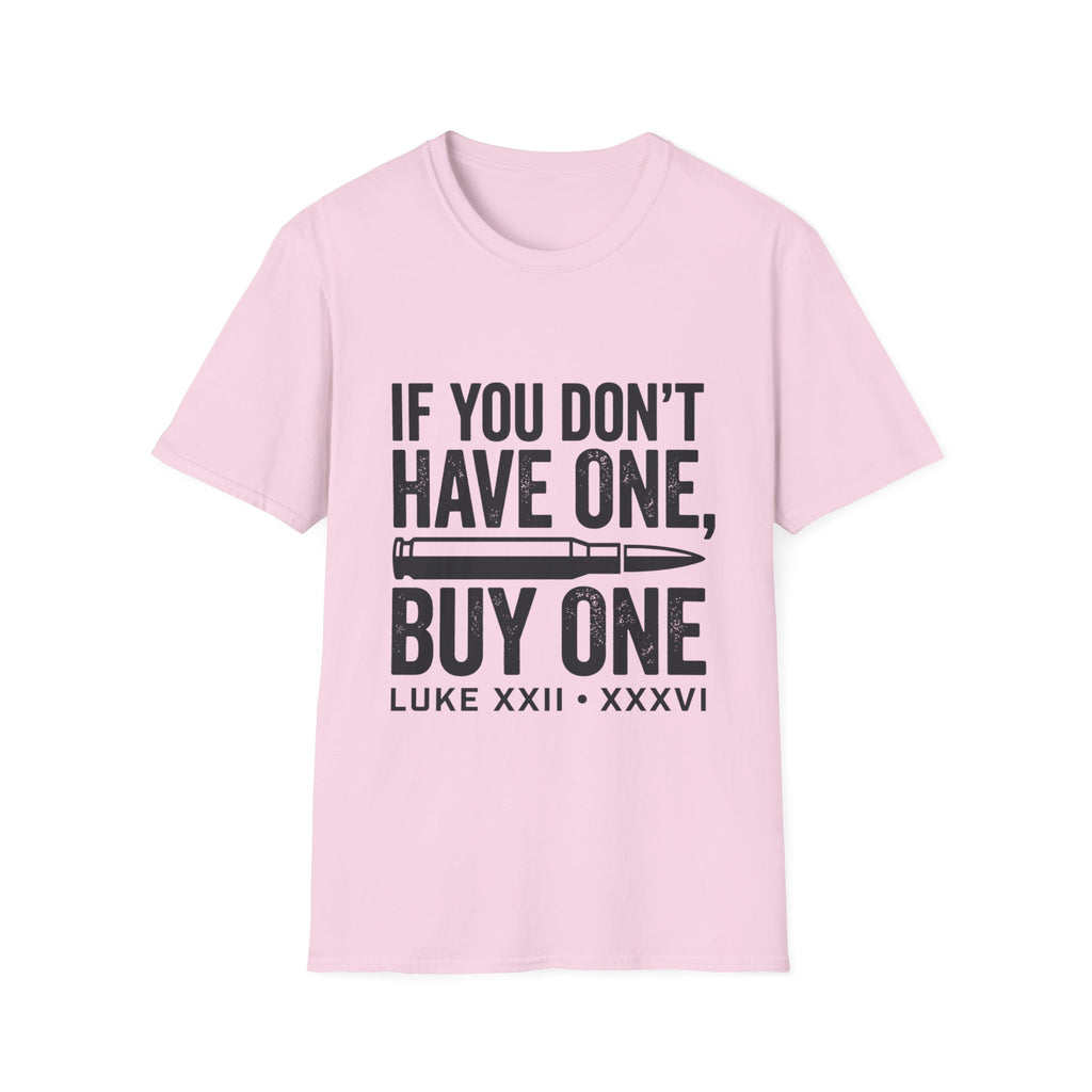 If You Don't Have One Buy One T-Shirt