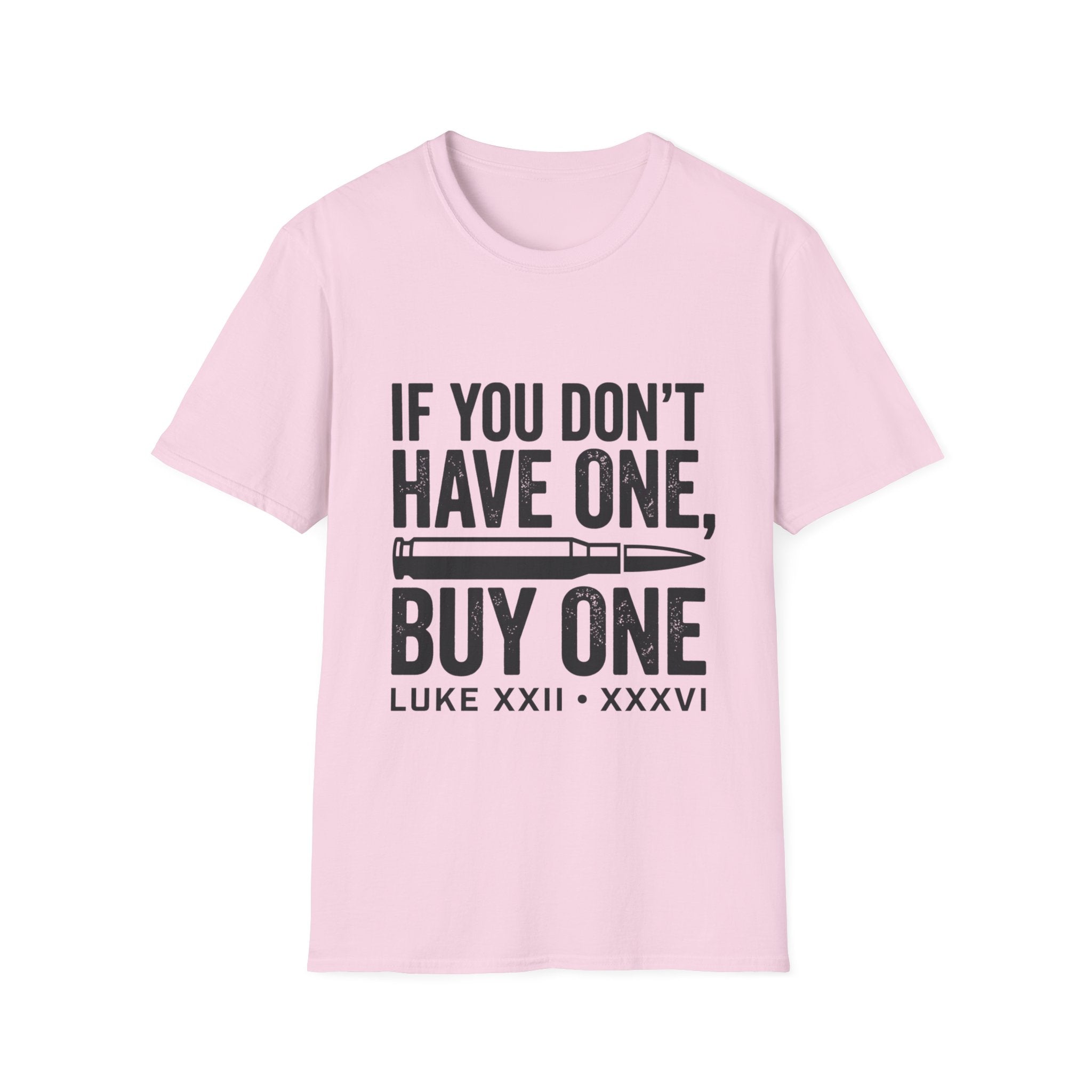 If You Don't Have One Buy One T-Shirt