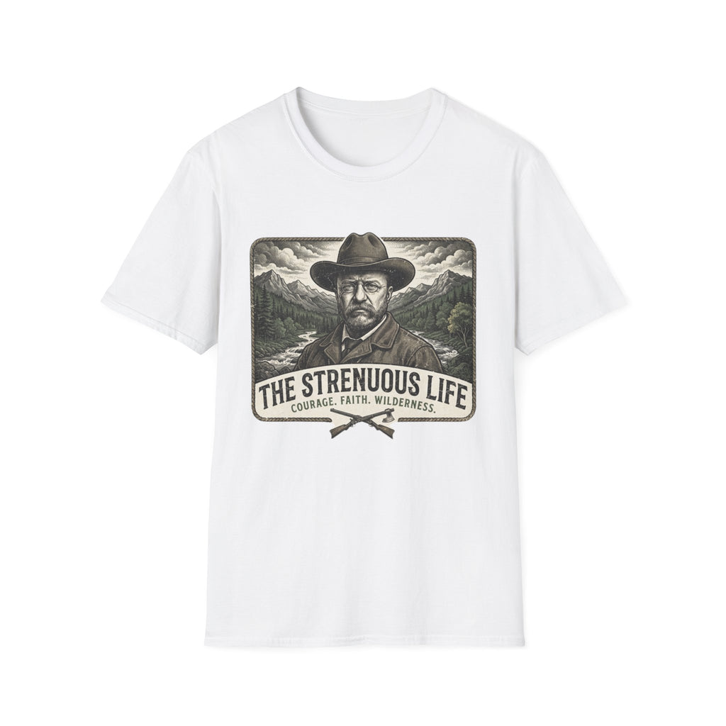 The Strenuous Life T-Shirt
