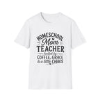 Homeschool Teacher, Coffee, Grace, Chaos T-Shirt