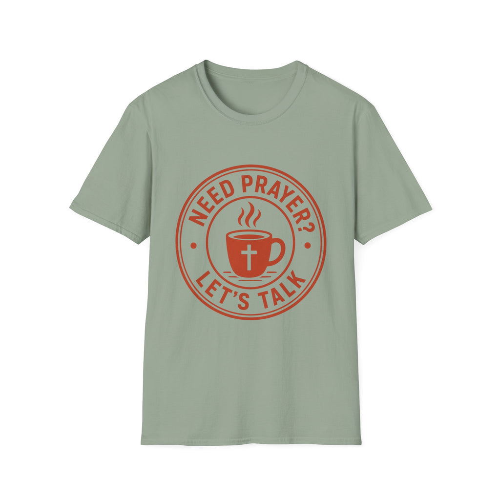 Need Prayer Lets Talk T-Shirt