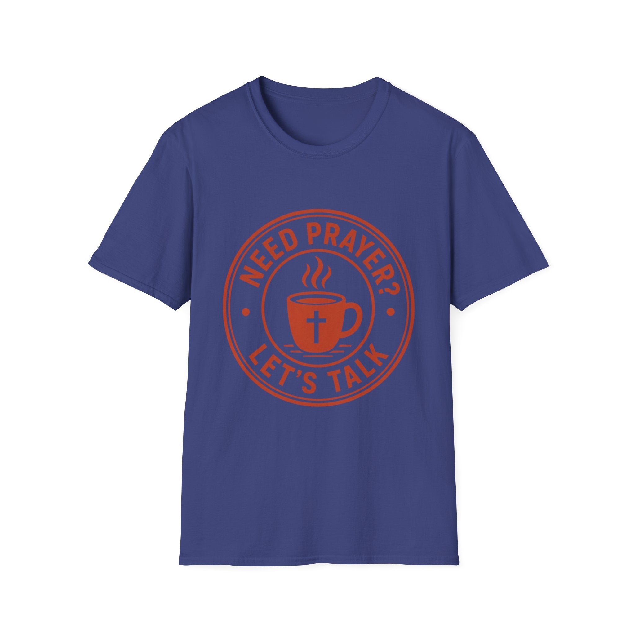 Need Prayer Lets Talk T-Shirt