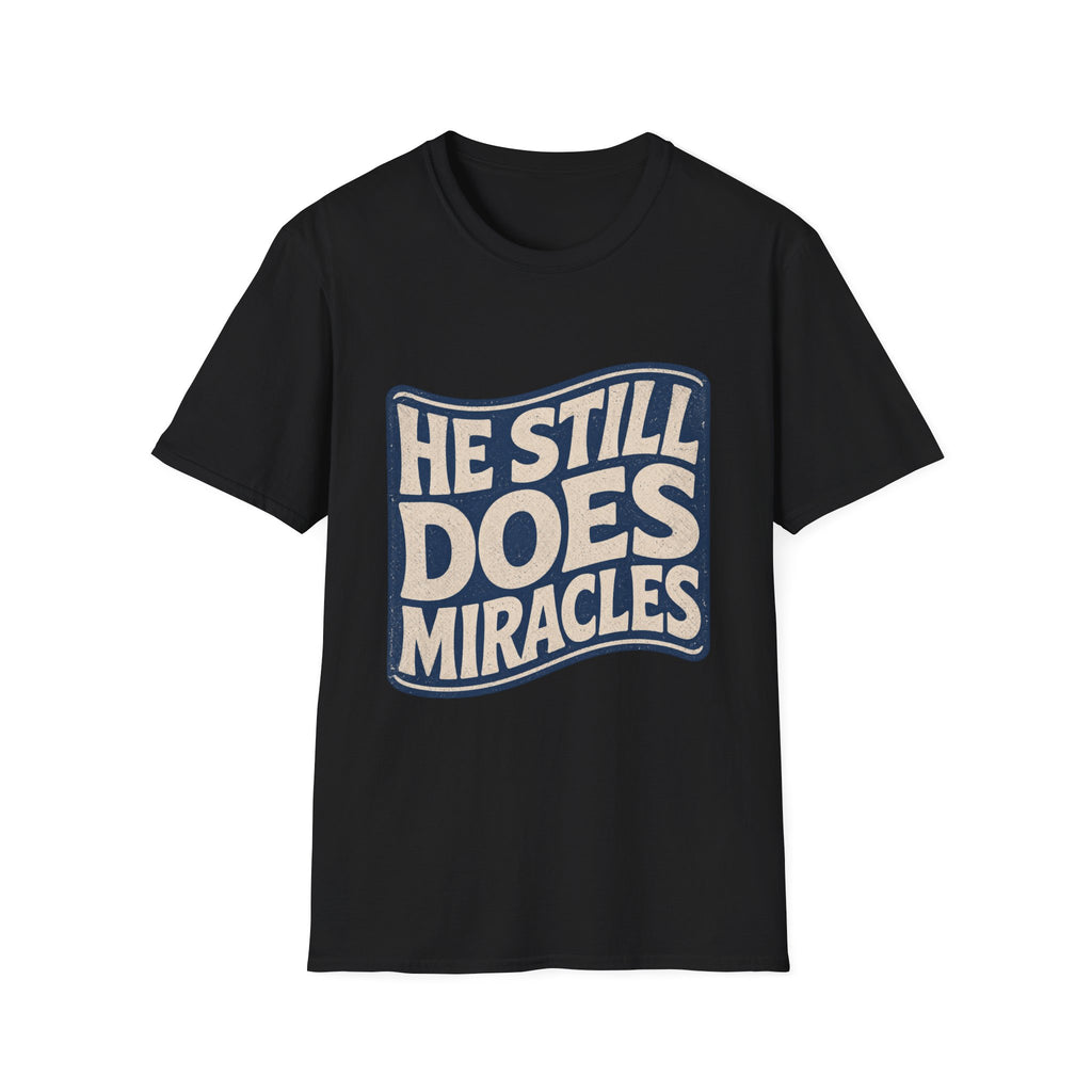 He Still Does Miracles Wave T-Shirt