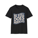 He Still Does Miracles Wave T-Shirt