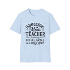 Homeschool Teacher, Coffee, Grace, Chaos T-Shirt