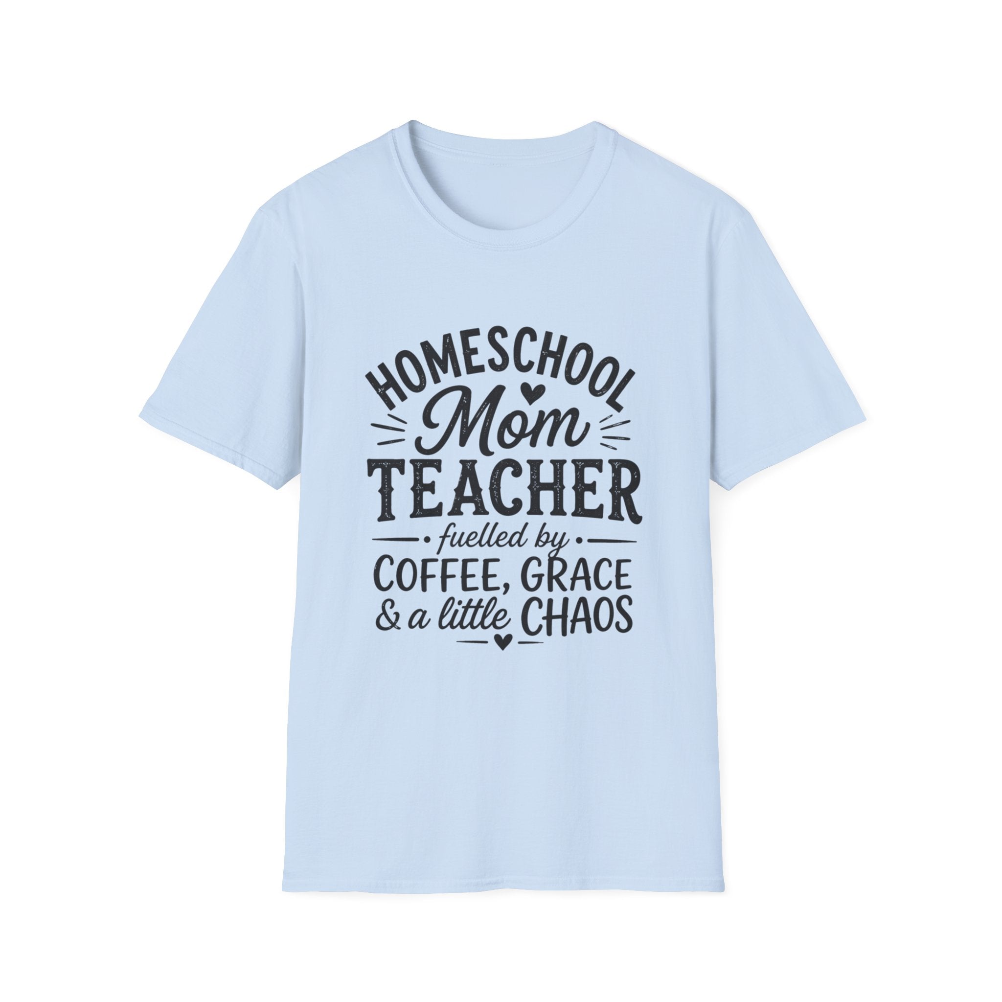 Homeschool Teacher, Coffee, Grace, Chaos T-Shirt