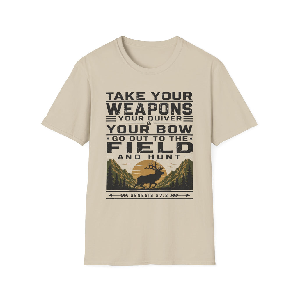 Go Out to the Field and Hunt T-Shirt