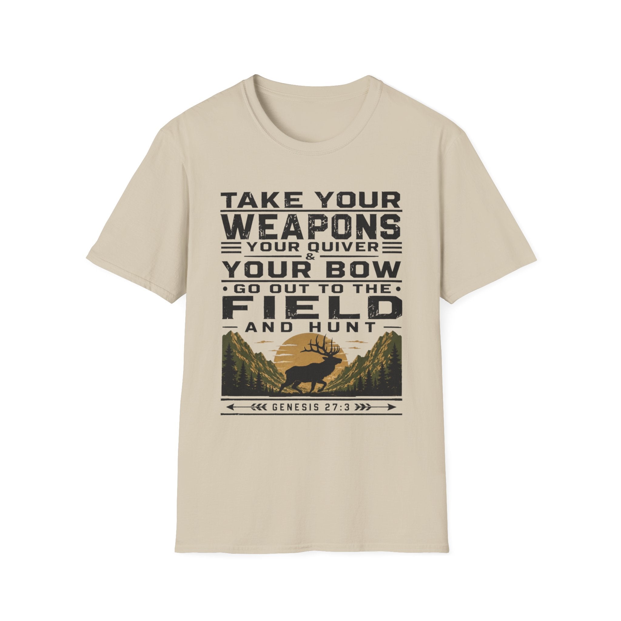 Go Out to the Field and Hunt T-Shirt