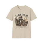 Leave The 99 T-Shirt