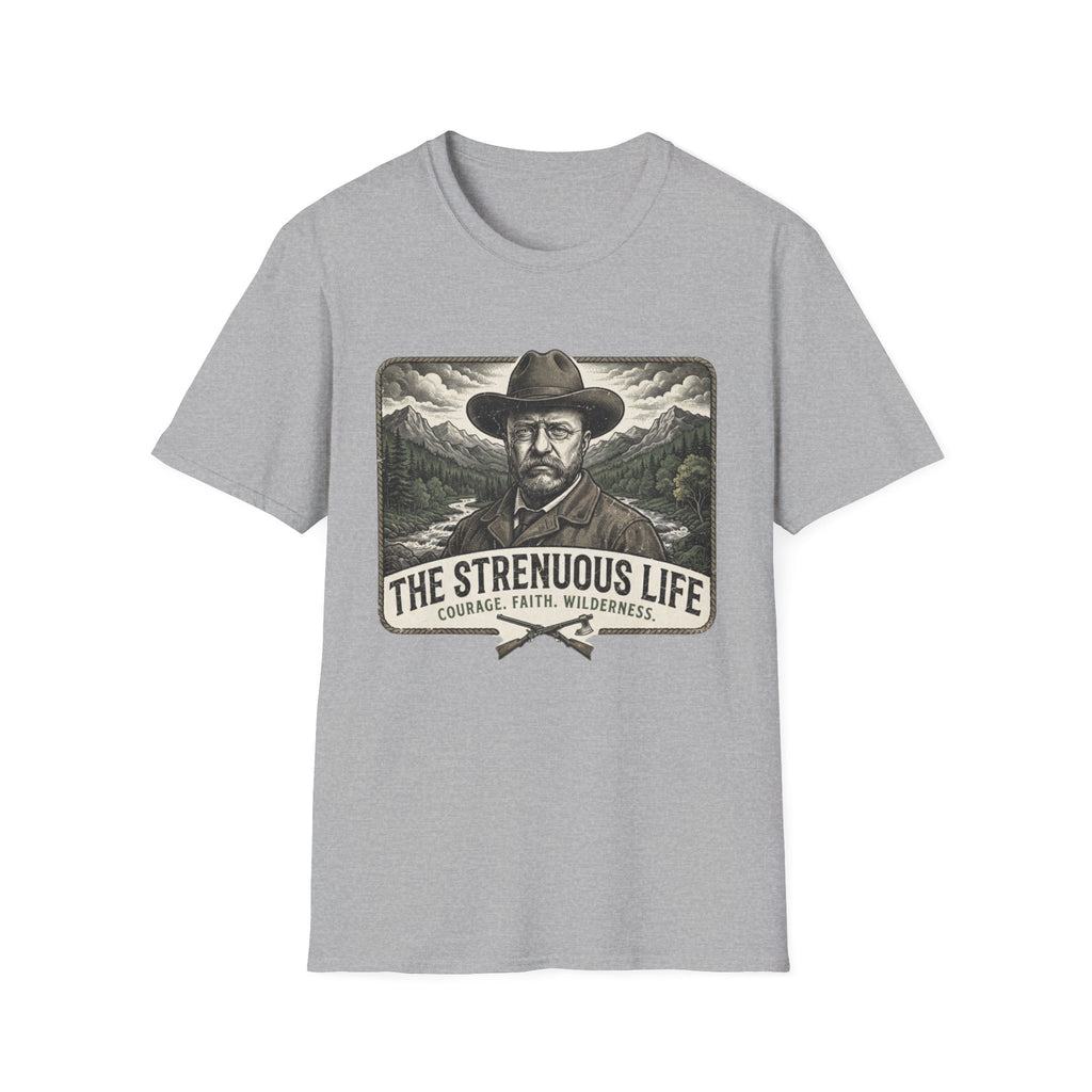 The Strenuous Life T-Shirt