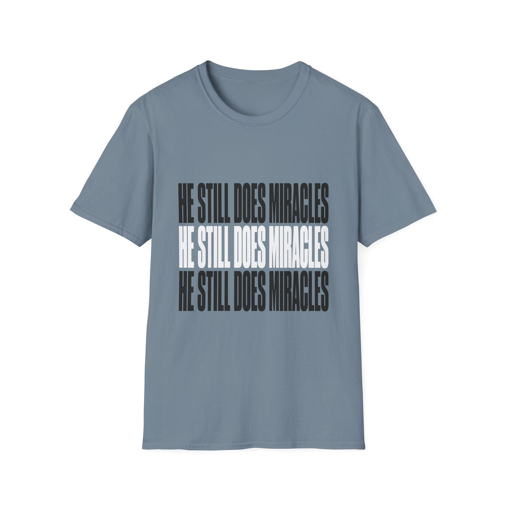 He Still Does Miracles T-Shirt